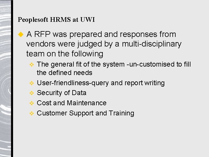 Peoplesoft HRMS at UWI u A RFP was prepared and responses from vendors were