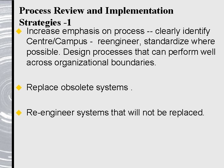 Process Review and Implementation Strategies -1 u Increase emphasis on process -- clearly identify