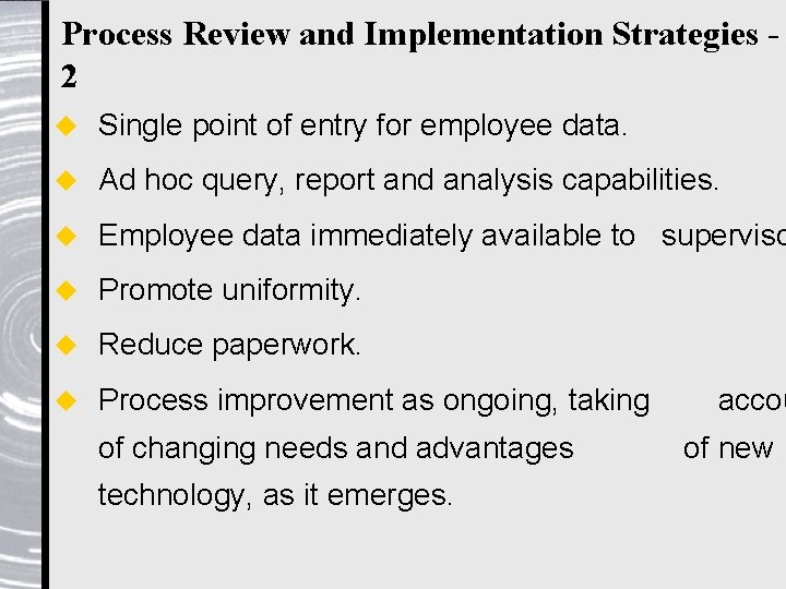 Process Review and Implementation Strategies 2 u Single point of entry for employee data.