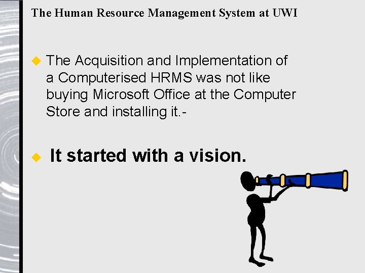 The Human Resource Management System at UWI u u The Acquisition and Implementation of