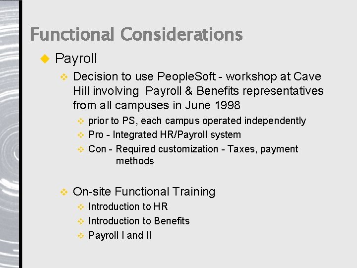 Functional Considerations u Payroll v Decision to use People. Soft - workshop at Cave
