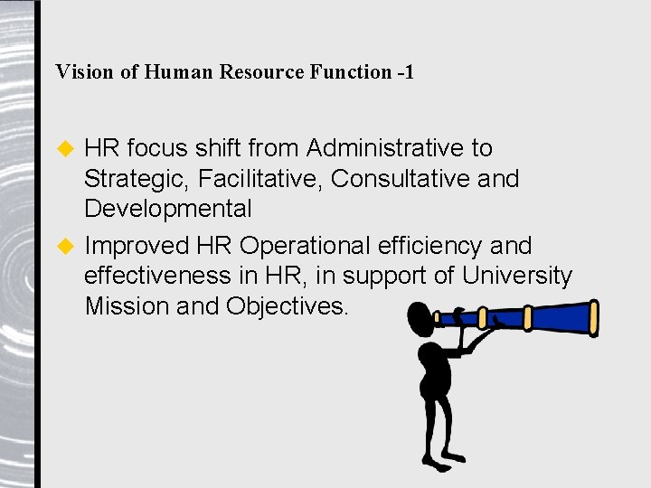 Vision of Human Resource Function -1 HR focus shift from Administrative to Strategic, Facilitative,