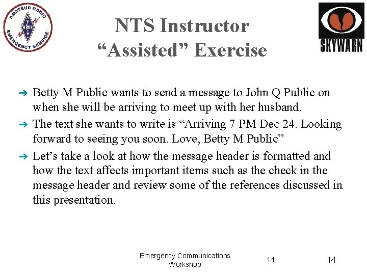 NTS Instructor “Assisted” Exercise ➔ ➔ ➔ Betty M Public wants to send a