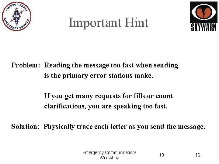 Important Hint Problem: Reading the message too fast when sending is the primary error