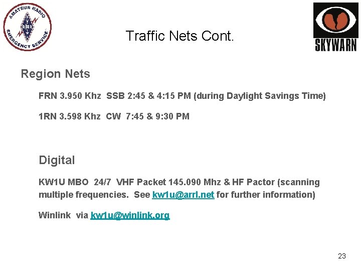 Traffic Nets Cont. Region Nets FRN 3. 950 Khz SSB 2: 45 & 4: