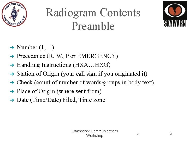 Radiogram Contents Preamble ➔ ➔ ➔ ➔ Number (1, …) Precedence (R, W, P