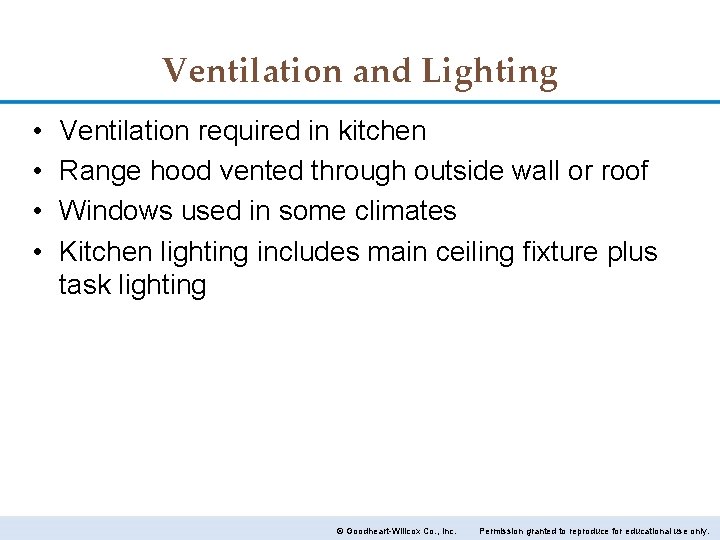 Ventilation and Lighting • • Ventilation required in kitchen Range hood vented through outside
