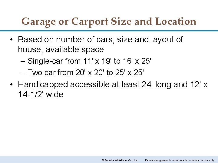 Garage or Carport Size and Location • Based on number of cars, size and