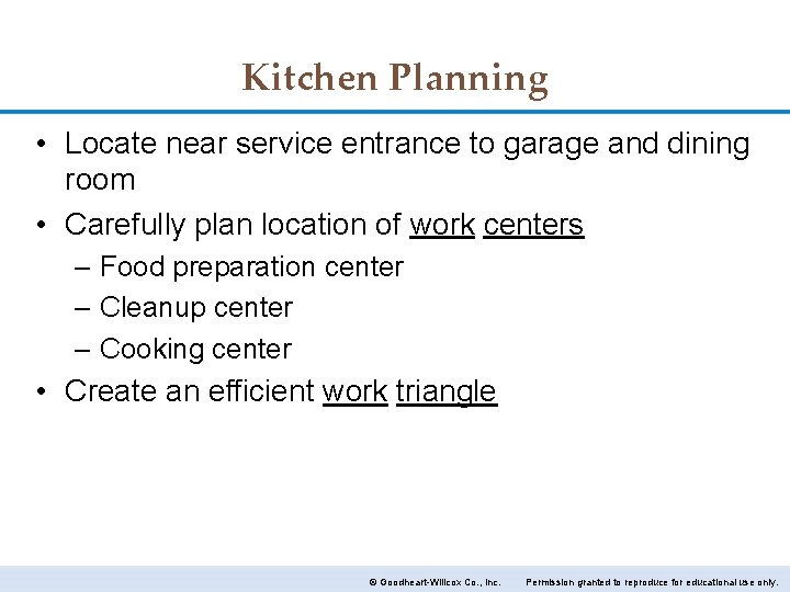 Kitchen Planning • Locate near service entrance to garage and dining room • Carefully