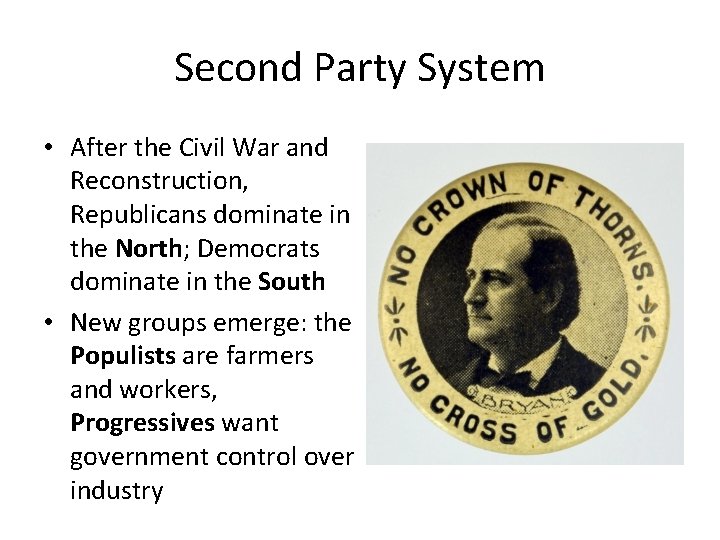 Second Party System • After the Civil War and Reconstruction, Republicans dominate in the