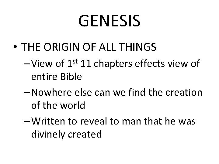 GENESIS • THE ORIGIN OF ALL THINGS – View of 1 st 11 chapters