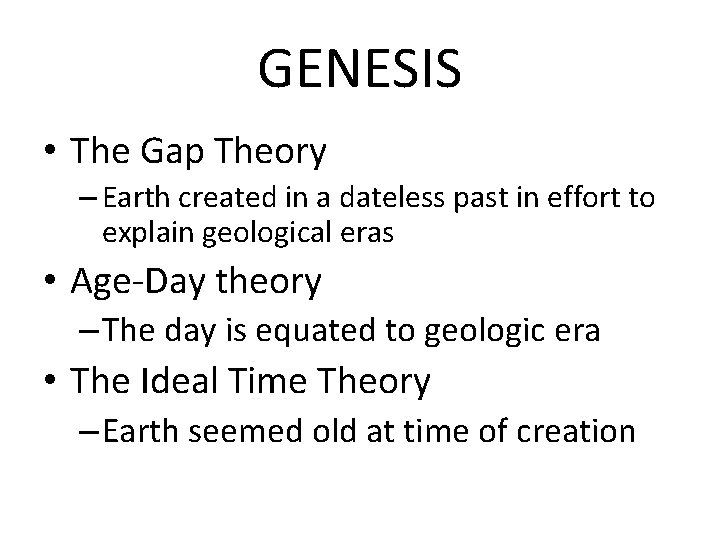 GENESIS • The Gap Theory – Earth created in a dateless past in effort