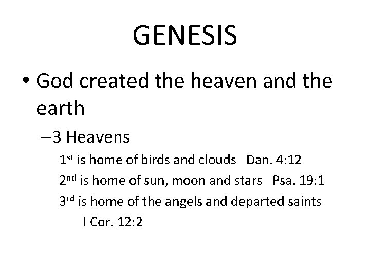 GENESIS • God created the heaven and the earth – 3 Heavens 1 st