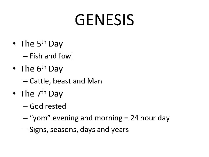 GENESIS • The 5 th Day – Fish and fowl • The 6 th