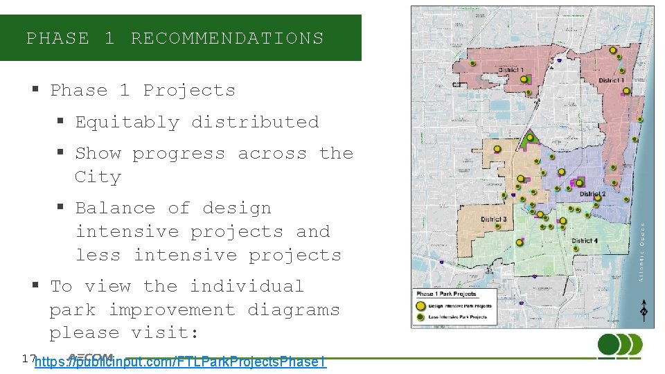 PHASE 1 RECOMMENDATIONS § Phase 1 Projects § Equitably distributed § Show progress across
