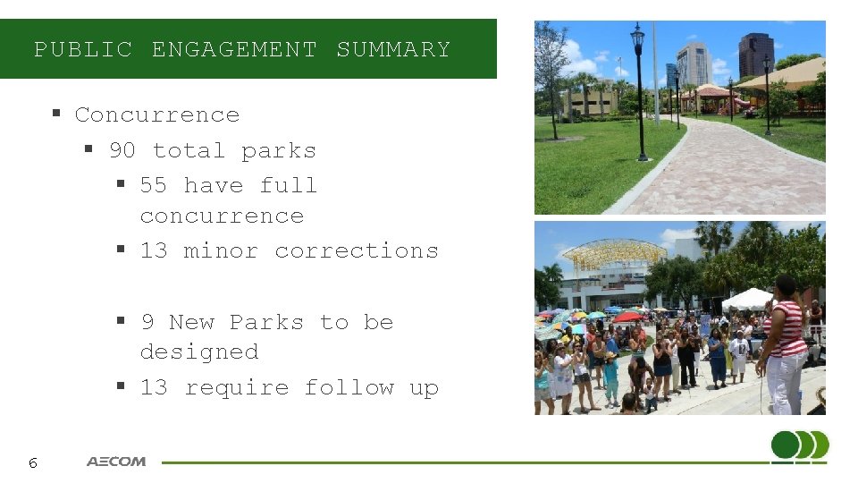 PUBLIC ENGAGEMENT SUMMARY § Concurrence § 90 total parks § 55 have full concurrence