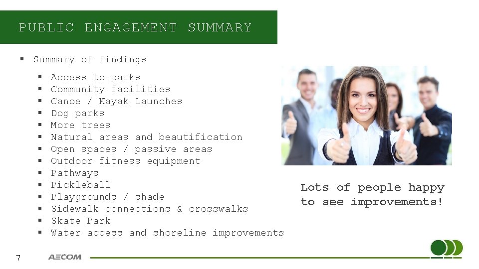 PUBLIC ENGAGEMENT SUMMARY § Summary of findings § § § § 7 Access to