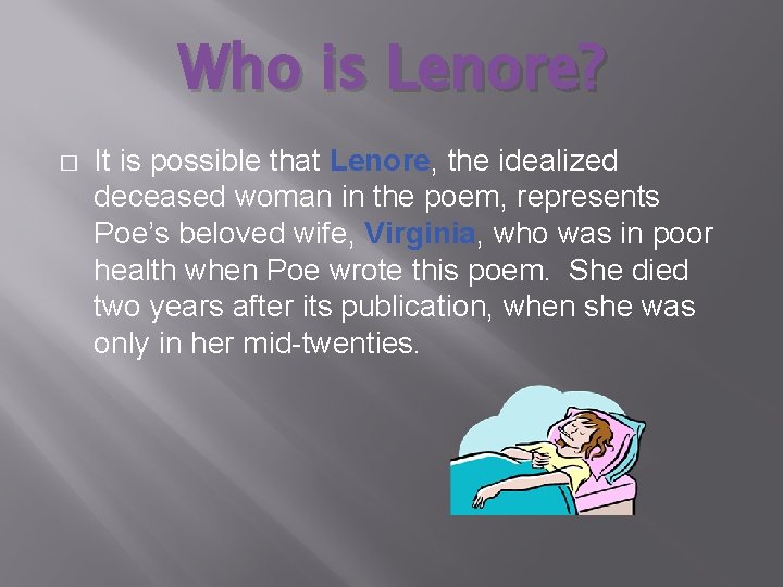 Who is Lenore? � It is possible that Lenore, the idealized deceased woman in