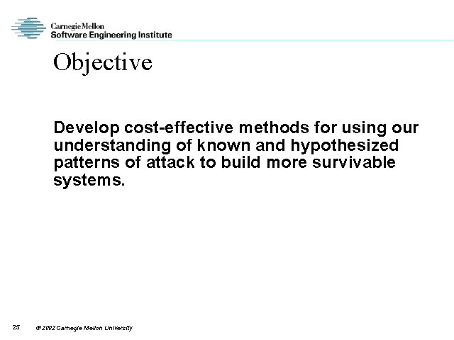 Objective Develop cost-effective methods for using our understanding of known and hypothesized patterns of