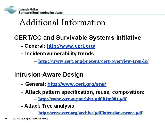 Additional Information CERT/CC and Survivable Systems Initiative - General: http: //www. cert. org/ -