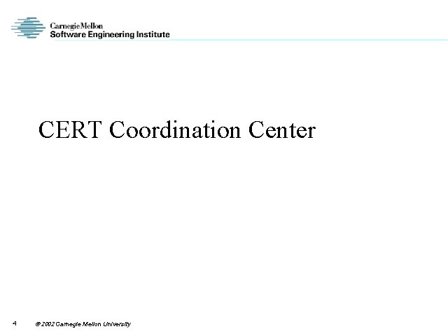 CERT Coordination Center 4 2002 Carnegie Mellon University 