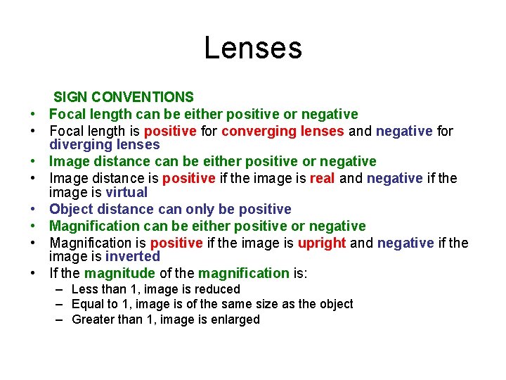 Lenses • • SIGN CONVENTIONS Focal length can be either positive or negative Focal