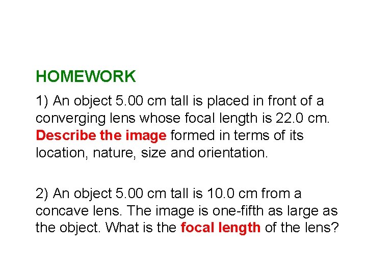 HOMEWORK 1) An object 5. 00 cm tall is placed in front of a