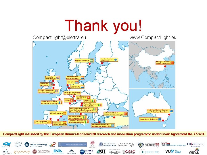 Thank you! Compact. Light@elettra. eu www. Compact. Light. eu Compact. Light is funded by