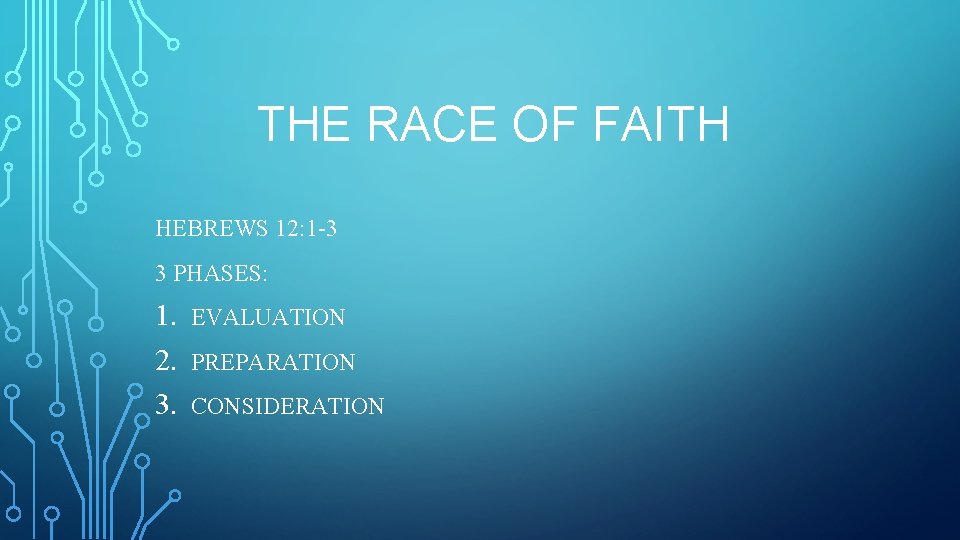 THE RACE OF FAITH HEBREWS 12: 1 -3 3 PHASES: 1. 2. 3. EVALUATION