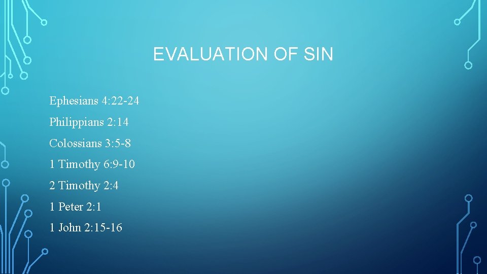 EVALUATION OF SIN Ephesians 4: 22 -24 Philippians 2: 14 Colossians 3: 5 -8