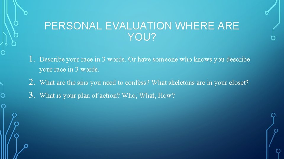 PERSONAL EVALUATION WHERE ARE YOU? 1. Describe your race in 3 words. Or have
