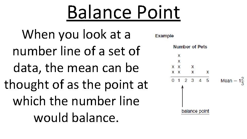 Balance Point When you look at a number line of a set of data,