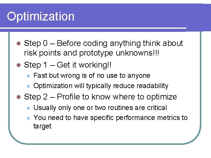 Optimization Step 0 – Before coding anything think about risk points and prototype unknowns!!!