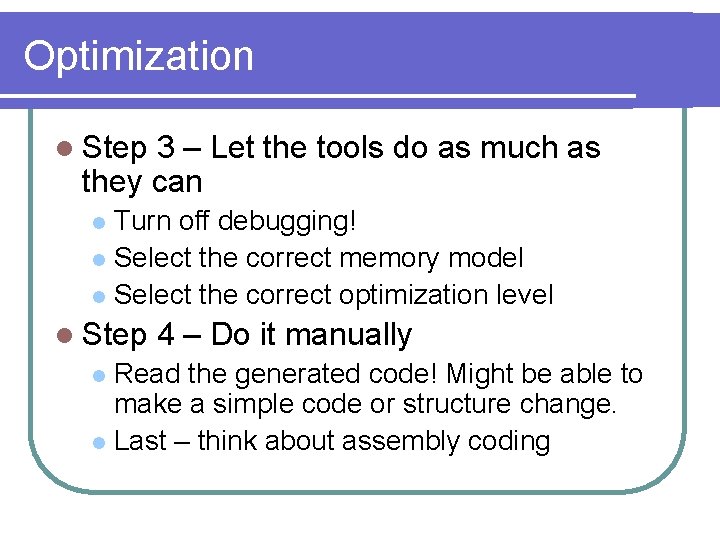 Optimization l Step 3 – Let the tools do as much as they can