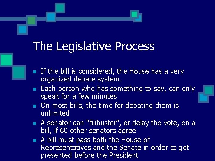 The Legislative Process n n n If the bill is considered, the House has