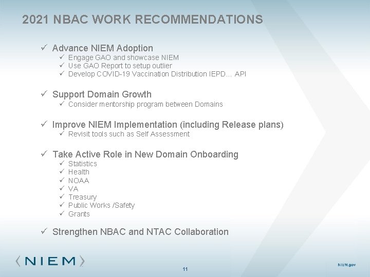 2021 NBAC WORK RECOMMENDATIONS ü Advance NIEM Adoption ü Engage GAO and showcase NIEM