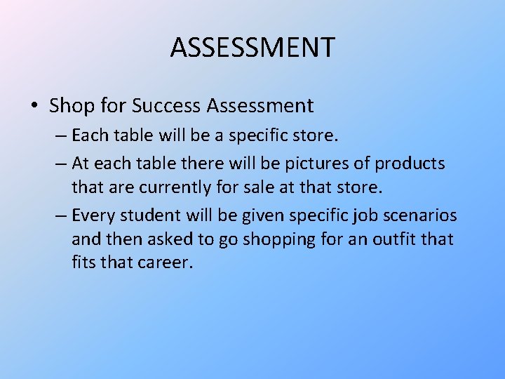 ASSESSMENT • Shop for Success Assessment – Each table will be a specific store.