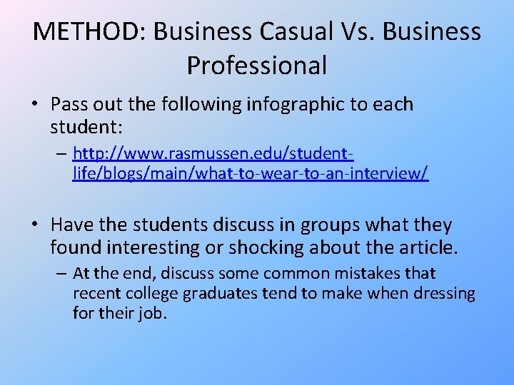 METHOD: Business Casual Vs. Business Professional • Pass out the following infographic to each