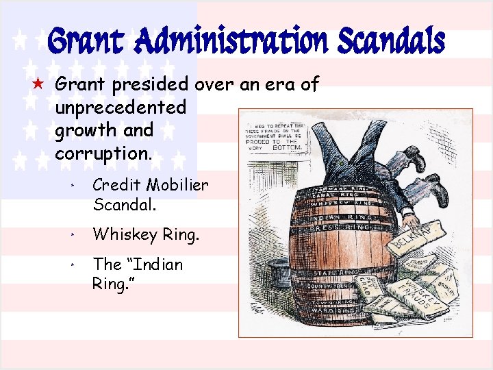 Grant Administration Scandals « Grant presided over an era of unprecedented growth and corruption.