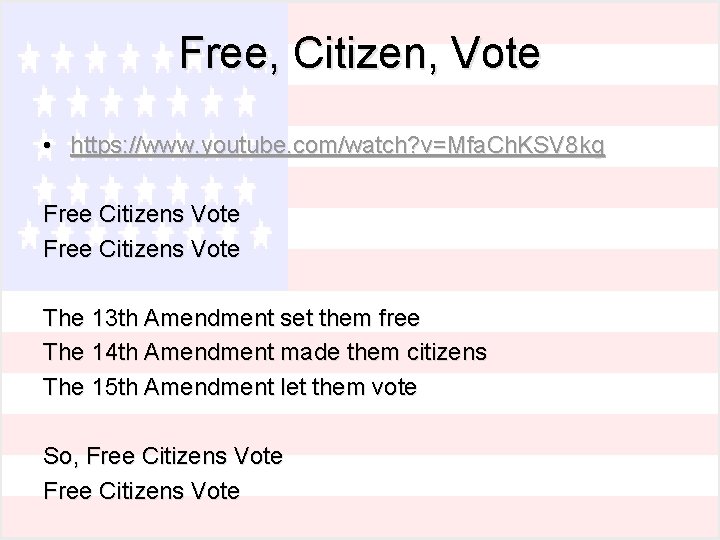 Free, Citizen, Vote • https: //www. youtube. com/watch? v=Mfa. Ch. KSV 8 kg Free