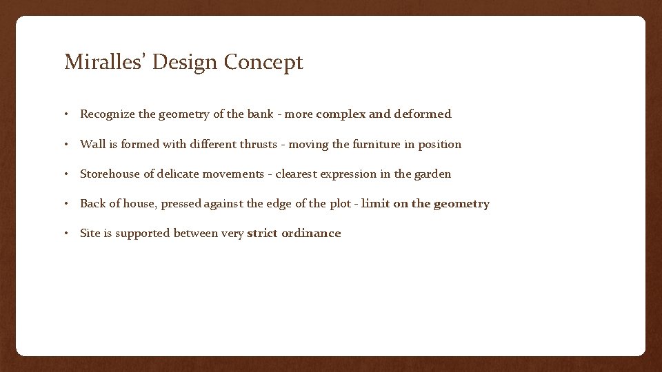 Miralles’ Design Concept • Recognize the geometry of the bank - more complex and