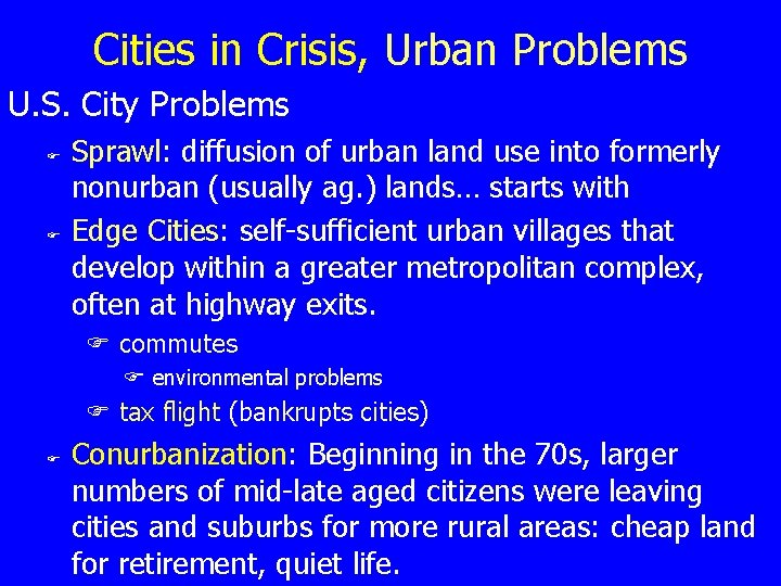 Cities in Crisis, Urban Problems U. S. City Problems F F Sprawl: diffusion of