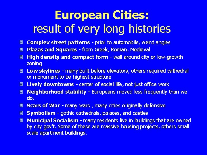 European Cities: result of very long histories 3 Complex street patterns - prior to