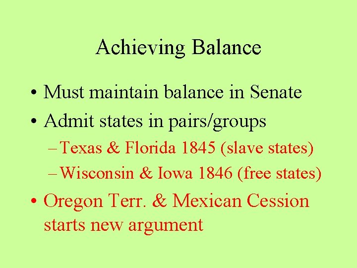 Achieving Balance • Must maintain balance in Senate • Admit states in pairs/groups –
