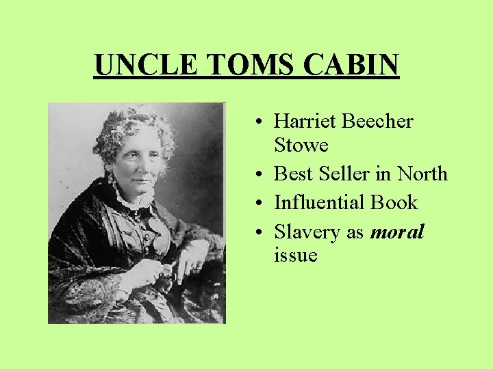 UNCLE TOMS CABIN • Harriet Beecher Stowe • Best Seller in North • Influential