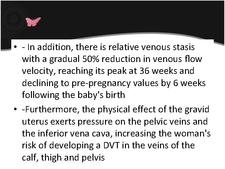  • - In addition, there is relative venous stasis with a gradual 50%