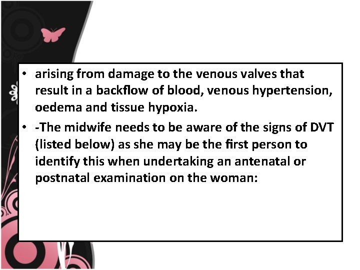  • arising from damage to the venous valves that result in a backﬂow