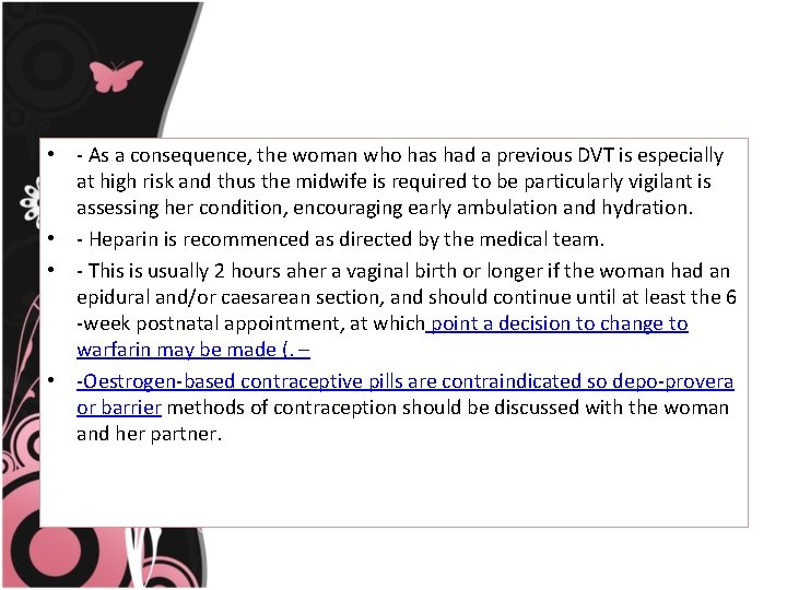  • - As a consequence, the woman who has had a previous DVT