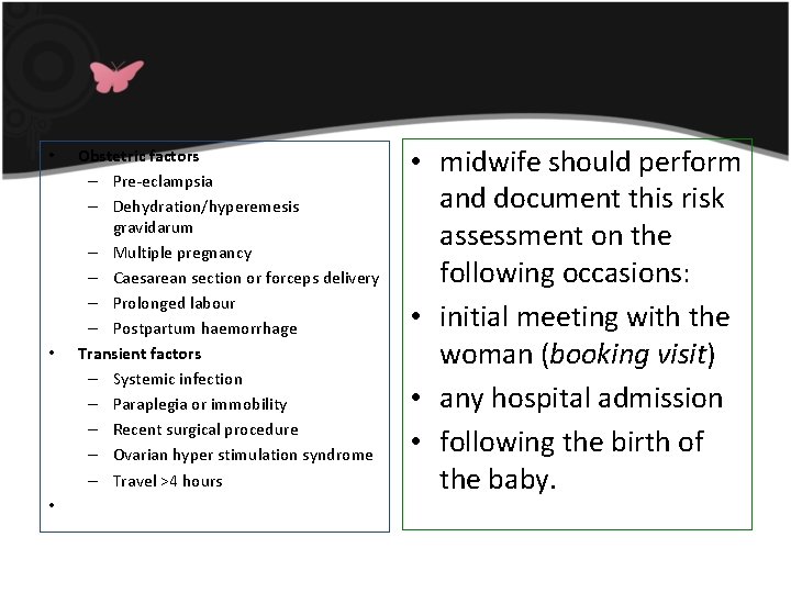  • • • Obstetric factors – Pre-eclampsia – Dehydration/hyperemesis gravidarum – Multiple pregnancy