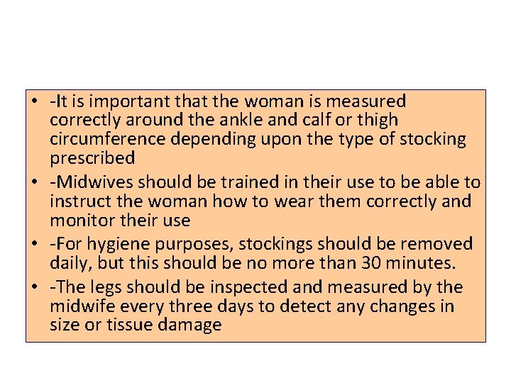  • -It is important that the woman is measured correctly around the ankle